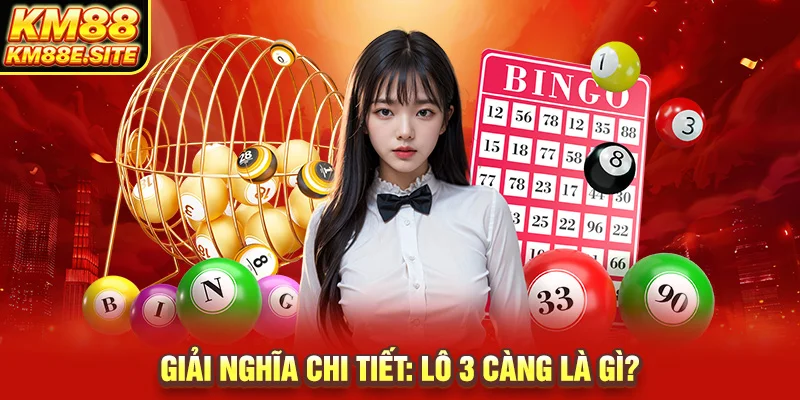 Giải nghĩa chi tiết: Lô 3 càng là gì?